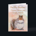 Cartão Para Brother Squirrel Birthday<br><div class="desc">Cartão divertido para um irmão com um esquilo bonito e humor clássico.</div>