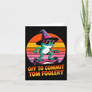 Cartão Para Começar Tom Foolery Engraçado Sapo Sarcasm Me