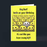 Cartão Para o pai, sorriso em seu aniversário!<br><div class="desc">Uma cara triste em uma multidão de caras de sorriso felizes. Sorriso em seu aniversário!</div>