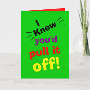 Cartão parabéns engraçados, eu sabia que você tiraria iss