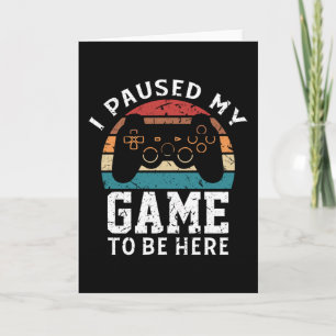 Cartão Parei Meu Jogo Para Ficar Aqui Jogando Com Um Nerd