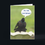 Cartão Pássaro preto que grita o feliz aniversario para<br><div class="desc">Este pássaro foi fotografado fora em meu jardim da frente que chama a seus amigos e eu pensei que faria um cartão engraçado fino. Sinta livre ajustar o verso interno para serir suas necessidades. Obrigado visitando minha loja.</div>
