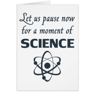 Cartão Pausa por um momento da ciência
