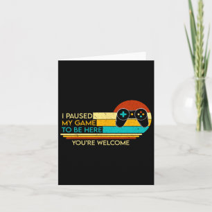 Cartão Pausei meu jogo para estar aqui. Você é bem-vindo 