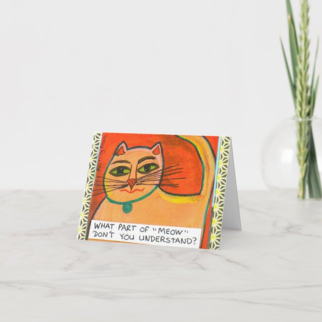 CARTÃO PEÇA DE NOTECARD-WHAT DO MEOW VOCÊ NÃO COMPREENDE (Frente)