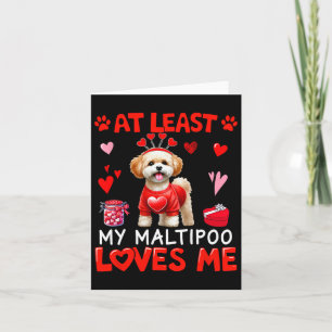 Cartão Pelo Menos Meu Maltipoo Me Ama no Dia dos Namorado