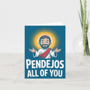 Cartão Pendejos Todos Vocês Jesus Humor Sarcástico 