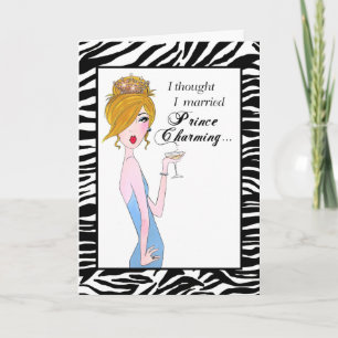 Cartão "Pensei que me casaria com o Príncipe Encantado, m