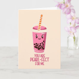 Cartão Perfeito para mim bebida de chá com pérolas boba k