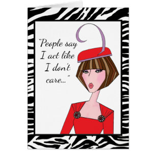 Cartão "Pessoas dizem que eu ago como se eu não me import