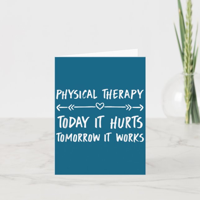 Cartão Physical Therapy Quotes Today It Hurts Tomorrow It (Frente)
