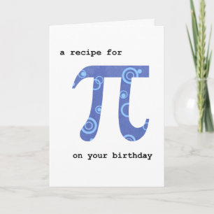 Cartão Pi Day on Your Birthday, Humor, Recipe for Pi