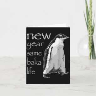 Cartão Piada de Ano Novo Divertida Mesma Vida Baka Pingui