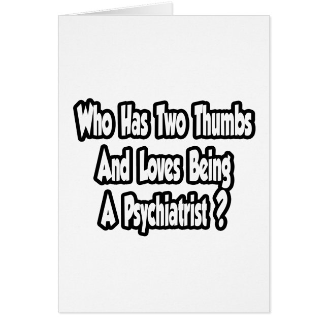Cartão Piada psiquiatra... Dois polegares (Frente)