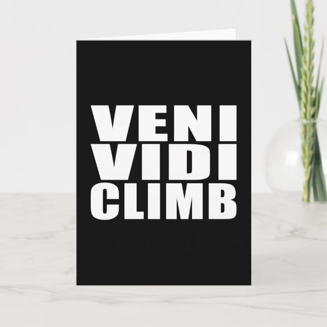 Cartão Piadas Engraçadas De Escalada : Veni Vidi Subir (Frente)