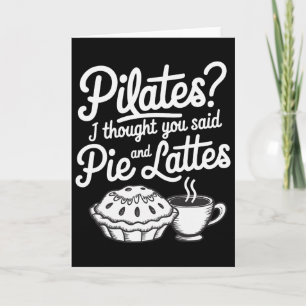 Cartão Pilates, eu pensei que você disse torta e lattes 