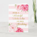 Cartão Pink Stripes and Flowers Mother in Law Birthday<br><div class="desc">Birthday card for Mother in law with pink watercolor flowers,  blush pink stripes,  gold text and thoughtful verse.</div>