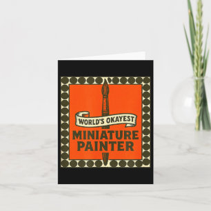 Cartão Pintor de Miniaturas Mais ou Menos do Mundo Funny 