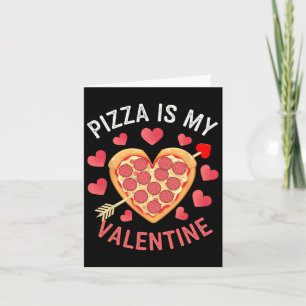 Cartão Pizza É Meu Dia de os namorados Engraçado Namorado