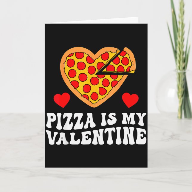Cartão Pizza Is My Valentine Funny Boys Valentines Day To (Frente)