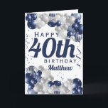 Cartão Placa Balões de Marinho aniversário de 40 anos<br><div class="desc">Um maravilhoso marinho e um balão prateado feliz 40º aniversário (ou qualquer idade). Esta design fabulosa é a maneira perfeita de desejar a alguém um feliz aniversário de 40 anos (ou mudar a idade!) Personalize com nosso próprio nome e mensagem personalizados. Tipografia azul e belos balões azuis e prateados marinhos....</div>