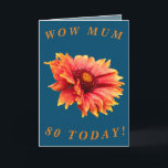Cartão Placa de aniversário de 80 floral a negrito para M<br><div class="desc">Uma linda flor de cobertor laranja e amarelo Gaillardia faz uma imagem de excelente para este cartão de aniversário colorido de 80 para Mãe.  Todo texto pode ser facilmente personalizado.</div>