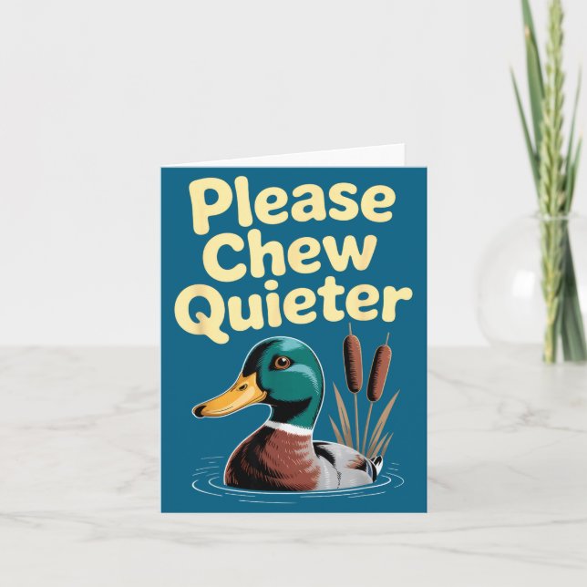 Cartão Please Chew Quieter Funny Introvert Funny Duck Lov (Frente)