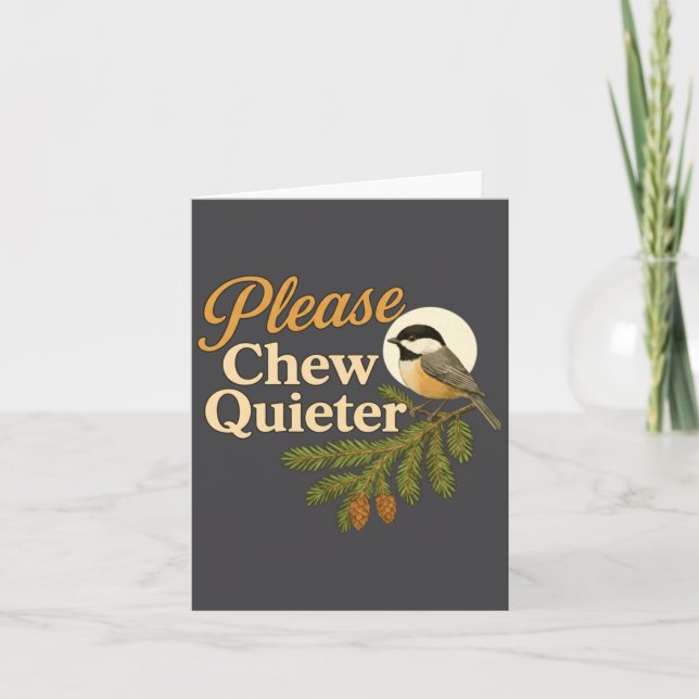 Cartão Please Chew Quieter Funny Misophonia Bird Quote Lo (Frente)
