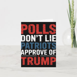 Cartão Polling Don't Lie Patriots Approve of Trump