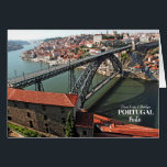 Cartão Ponte sobre o rio Douro, Porto, Portugal<br><div class="desc">Atravessar uma ponte é sobre conquistar nossos medos e descobrir a força dentro de nós que nunca sabíamos que existia. Você pode alterar esta frase, o idioma, a fonte e a cor, e adicionar seu próprio texto. Esta bela ponte de Ferro foi construída entre 1881 e 1885 a partir de...</div>