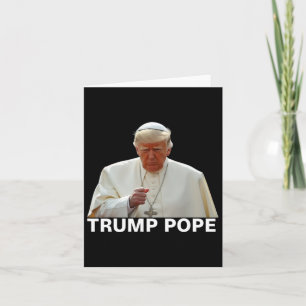 Cartão Pope Trump Engraçado Presidente Trump Quer Ser O N
