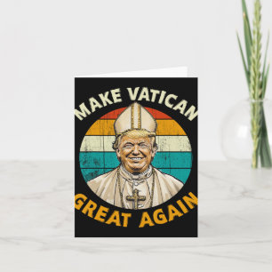 Cartão Pope Trump Engraçado Presidente Trump Quer Ser O N