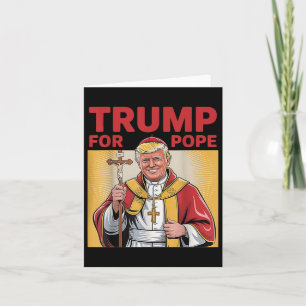 Cartão Pope Trump Engraçado Presidente Trump Quer Ser O N