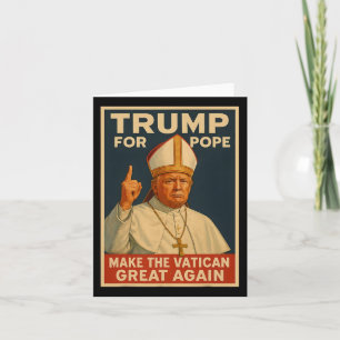 Cartão Pope Trump Engraçado Quer Ser O Próximo Papa 1