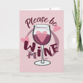 Cartão Por favor seja meu Copo de vinho Texto engraçado D