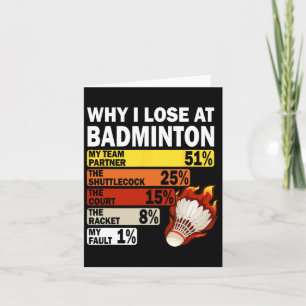Cartão Por Que Eu Perder Em Badminton Engraçado Minha Cul