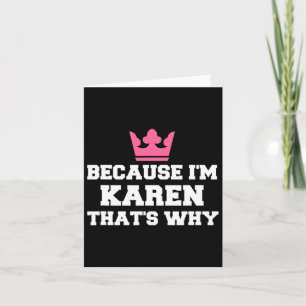 Cartão Porque eu sou Karen, é por isso que a fantasia de