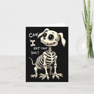 Cartão Posso Fazer Festinhas Nesse Esqueleto de Cachorro