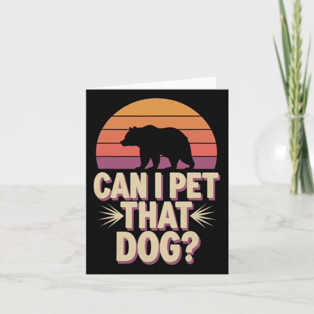 Cartão Posso Pôr Aquele Urso De Cachorro? (Frente)