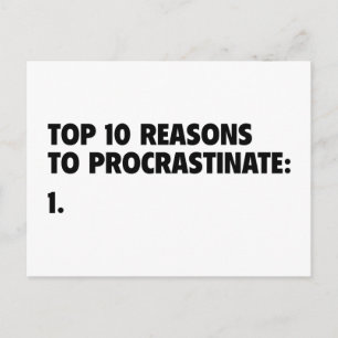 Cartão Postal 10 Principais Razões Para Procrastinar: 1.