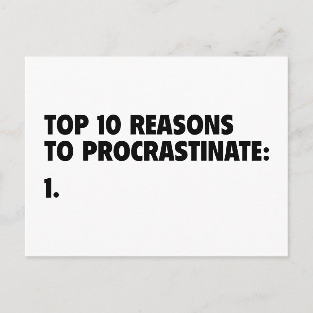Cartão Postal 10 Principais Razões Para Procrastinar: 1. (Frente)