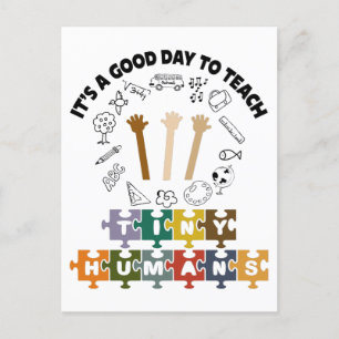 Cartão Postal 1/4, é um bom dia ensinar seres humanos, professor
