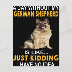 Cartão Postal 2 Por Dia Sem Meu German shepherd É Como Apenas Ki