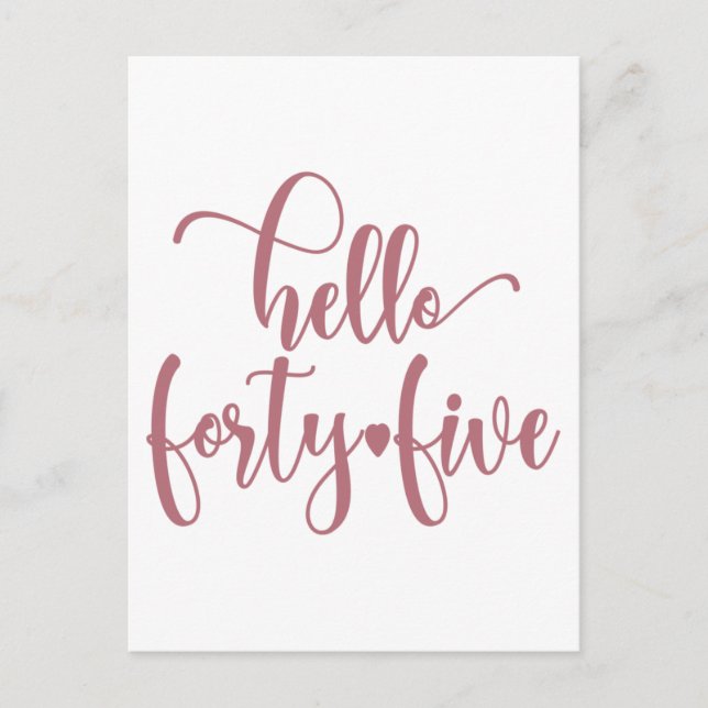 Cartão Postal 45th Birthday Women Hello 45 Cute 45 Years Old (Frente)