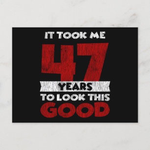Cartão Postal 47 Anos De Idade Aniversário Me Fez Parecer Bem 47