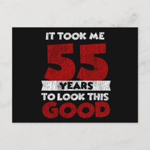Cartão Postal 55 Anos De Idade Aniversário Me Fez Parecer Bem 55