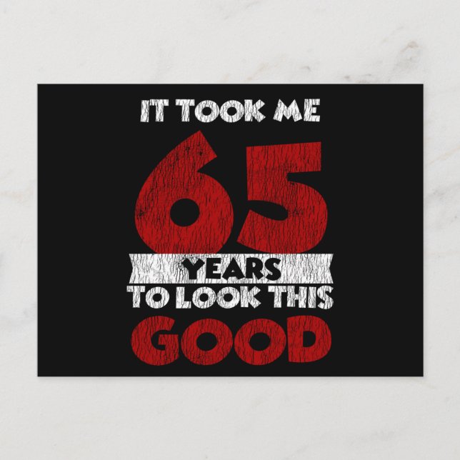 Cartão Postal 65 Anos De Idade Aniversário Me Fez Parecer Bem 65 (Frente)