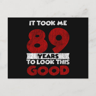 Cartão Postal 89 Anos De Idade Me Fez Parecer Bom 89º Aniversári