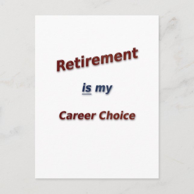 Cartão Postal A aposentadoria é a minha escolha de carreira! (Frente)