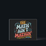 Cartão Postal A matemática não é mestinha mostra seu professor d<br><div class="desc">A matemática não é mestinha mostra seu professor de matemática de trabalho</div>